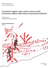Connessioni. Oggetti, saperi, parole, culture e civiltà. Connections. Objects, Ideas, Words, Cultures and Civilisations. Ediz. multilingue. Vol. 2