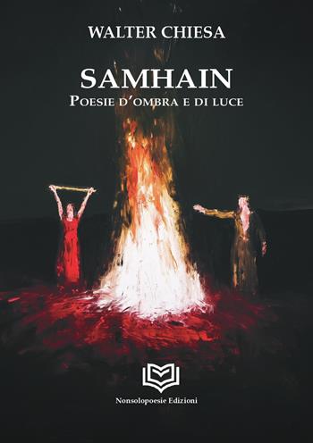 Samhain. Poesie d'ombra e di luce - Walter Chiesa - Libro Nonsolopoesie Edizioni 2026, Alceo | libraccio.click