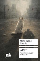 Arf*. *Se hai un cane è meglio
