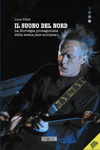 Il suono del Nord. La Norvegia protagonista della scena jazz europea - Luca Vitali - Libro Auditorium 2026, Rumori | libraccio.click