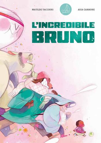 L'incredibile Bruno. Ediz. a colori - Matilde Tacchini - Libro Sabir Editore 2026, Lallero | libraccio.click