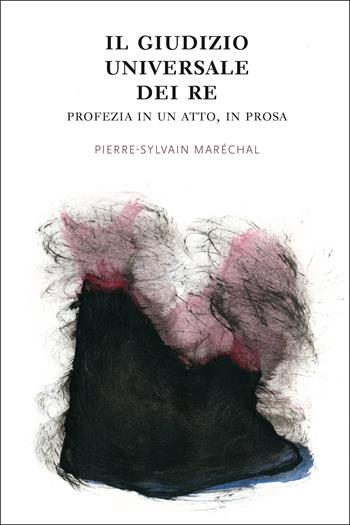 Il giudizio universale dei re. Profezia in un atto, in prosa. Ediz. illustrata - Pierre-Sylvain Maréchal - Libro Cambiaunavirgola 2026 | libraccio.click