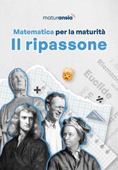 Matematica per la maturità. Il ripassone